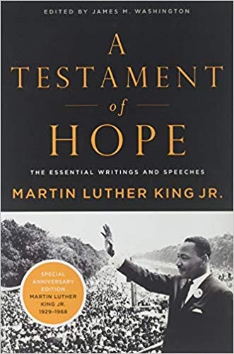 A Testament of Hope: The Essential Writings and Speeches of Martin Luther King, Jr