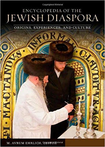 Encyclopedia of the Jewish Diaspora: Origins, Experiences, and Culture 1st Edition