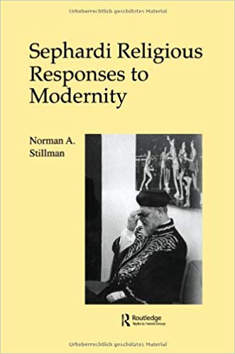 Sephardi Religious Responses to Modernity (The Sherman Lecture Series, Vol. 1)