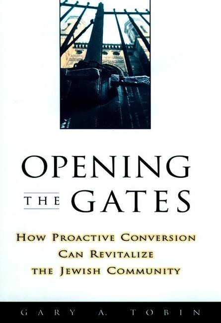 Opening the Gates: How Proactive Conversion Can Revitalize the Jewish Community